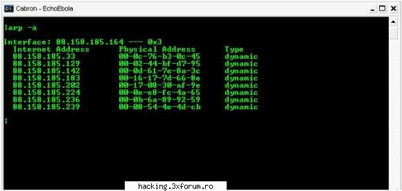 dubii de incepator - du`te in start-->run-->cmd-->arp -a si acolo iti - Hacking-ul nostru cel de toate zilele